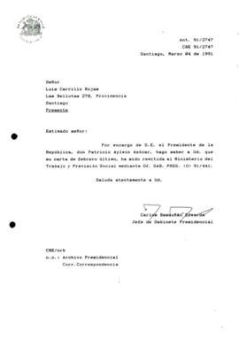 [Carta de respuesta por remisión de correspondencia enviada al Presidente, redirigiéndola  al Ministerio del Trabajo y Previsión Social]