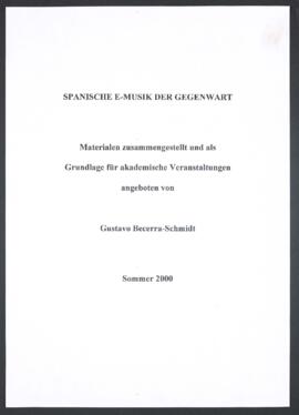 Spanische e-musik der gegenwart Materialen zusammengestellt und als Grundlage für akademische Veranstaltungen angeboten von Gustavo Becerra-Schmidt.