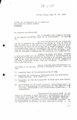 Carta del Sindicato de Trabajadores de la Compañía de Teléfonos de Chile de la XII región "Rodolfo Subiabre Carvajal", al Presidente de la República, Patricio Aylwin Azócar, informándole de una huelga legal que han iniciado muchos de los trabajadores