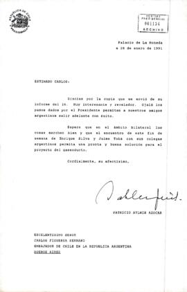 [Carta del Presidente Aylwin al Embajador de Chile en Argentina, agradeciendo envio de informe].