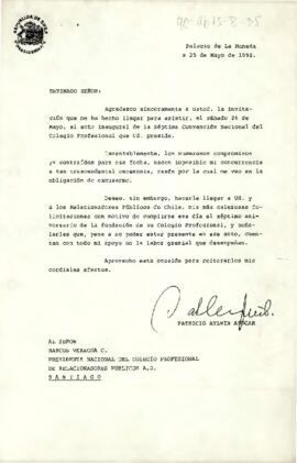 [Carta del Presidente Aylwin al Presidente Nacional del Colegio Profesional de Relacionadores Públicos A.G, rechazando invitacion a acto inaugural].
