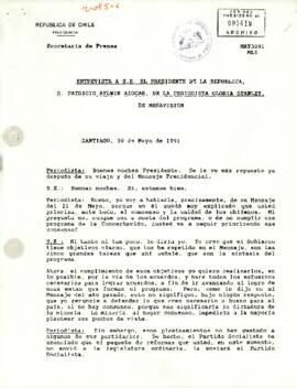 Transcripción de la entrevista realizada por la periodista Gloria Stanley (Megavisión) al Presidente Patricio Aylwin Azócar, el 30 de mayo de 1991 en Santiago
